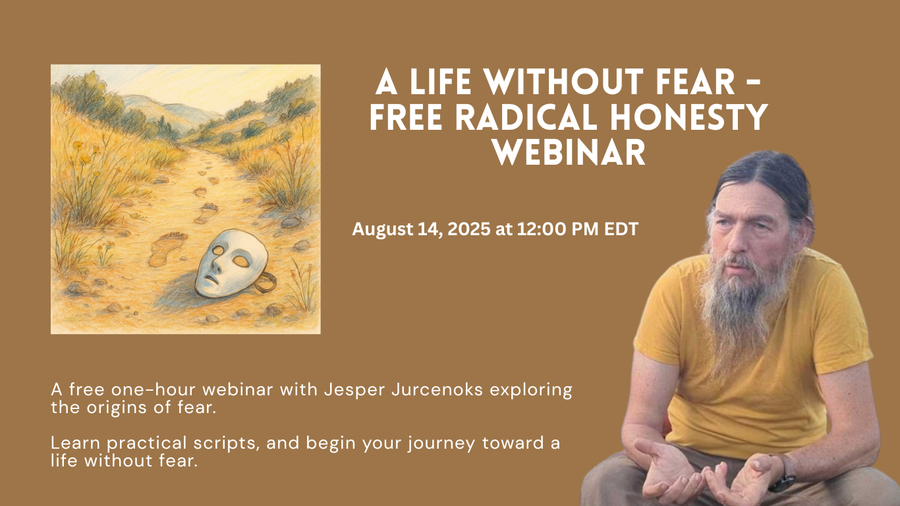 Banner for A Life without Fear - Free Radical Honesty Webinar with Jesper Jurcenoks